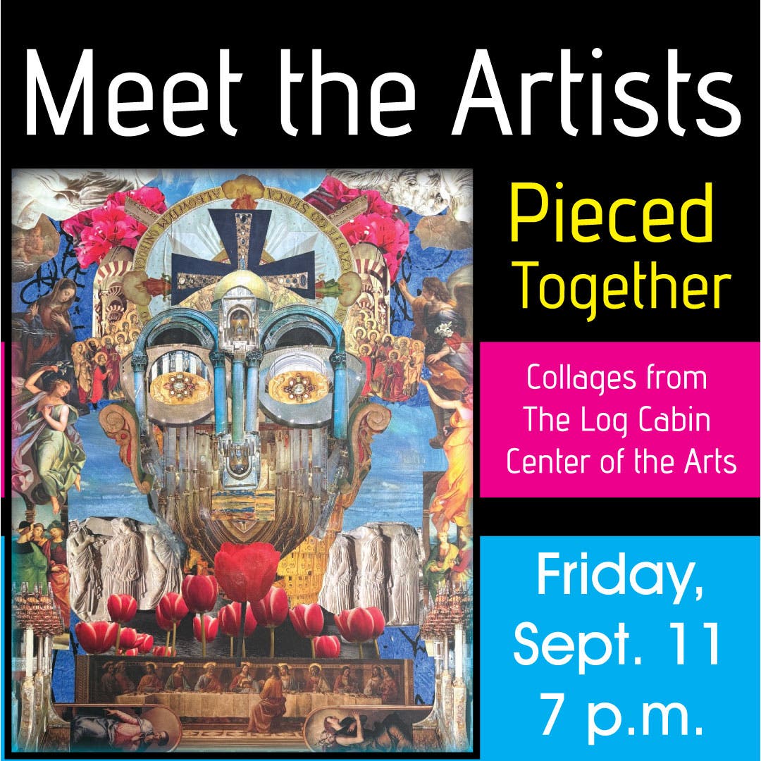 Meet The Artist: The Log Cabin Center for the Arts Collage Group Show