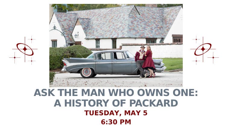 Ask the Man Who Owns One: a History of Packard