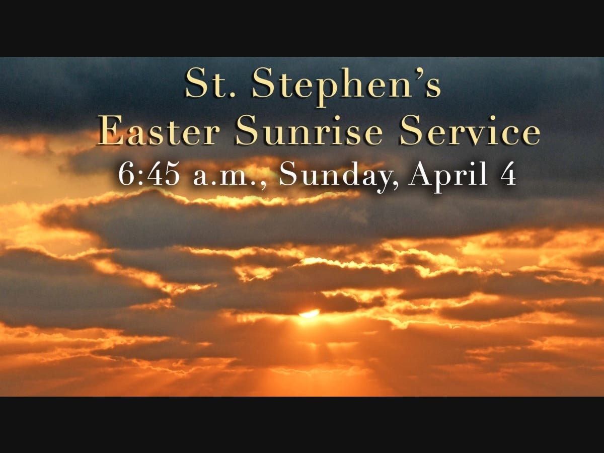 St. Stephen’s will be holding an in-person outdoor Easter Sunrise Service with Holy Communion at 6:45 a.m., Sunday, April 4, in the church parking lot. All are welcome, masks required.