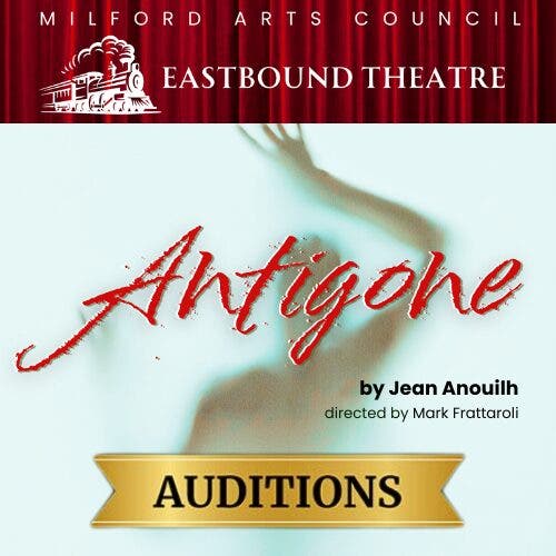 Auditions open for the MAC’s Eastbound Theatre adaptation of the classic Greek drama, “Antigone”