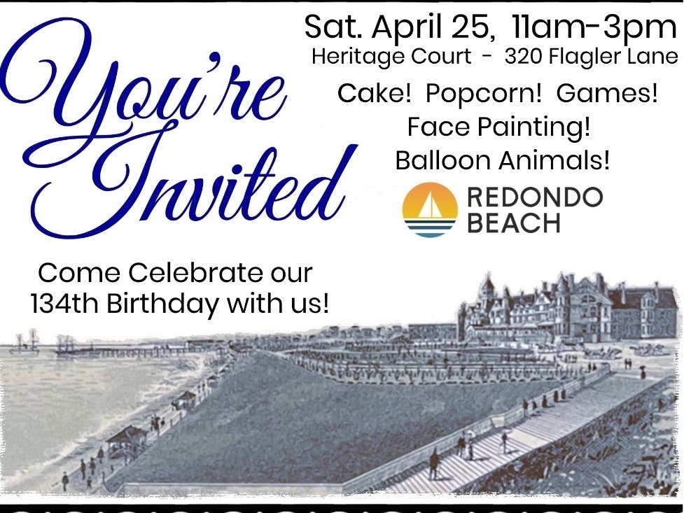 The City of Redondo Beach's 134th birthday will be celebrated with a free event from 11 am–3 pm April 25 at Heritage Court.