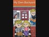 "My Own Backyard" Written by Emily Marie Losier, Illustrated by Milena Matic, Published by Lisa Pellegrene Media (Available on Amazon)