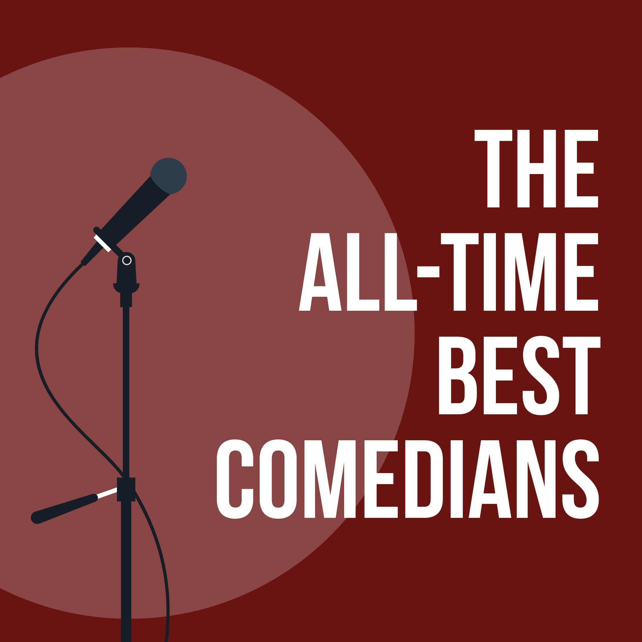 The All-Time Best Comedians