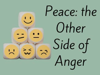 Peace: the Other Side of Anger - How to Help Teens Manage Anger (Part 2)