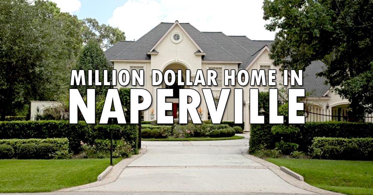 Million dollar Homes in Naperville Naperville, IL Patch