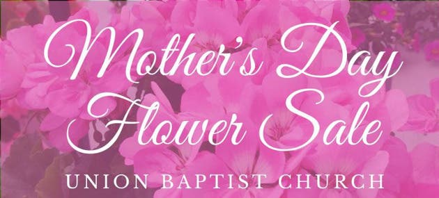 Union Baptist Church Mother's Day Flower Sale