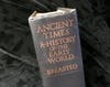Ancient Times: An Early History-The very first edition was published in 1916, and then revised throughout the 20th century. The book intellectually promotes and justifies racism in the world.