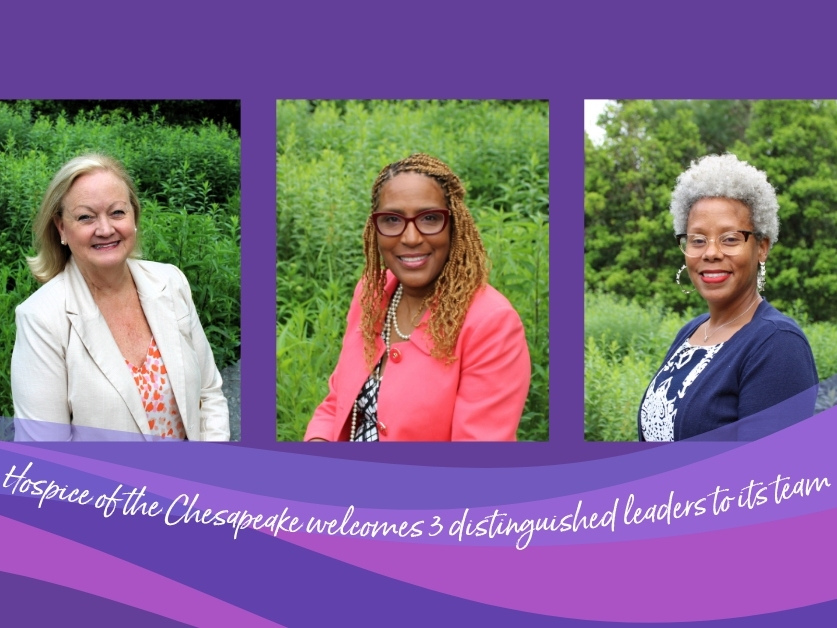Donna Grande, Shawn Essien and Melanie Gibson have joined Hospice of the Chesapeake's senior leadership team.