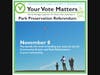 Your Vote Matters, Park Preservation Referendum