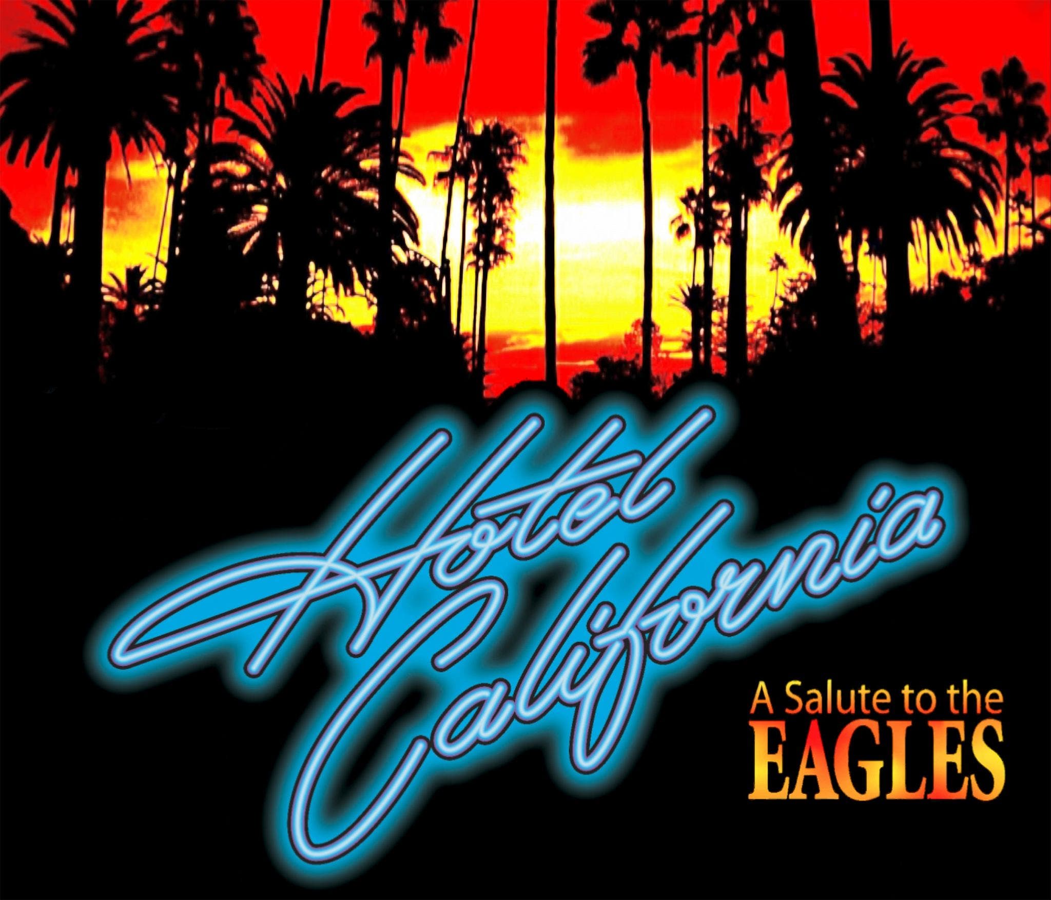 Hotel California - A Salute To The Eagles Live in Concert