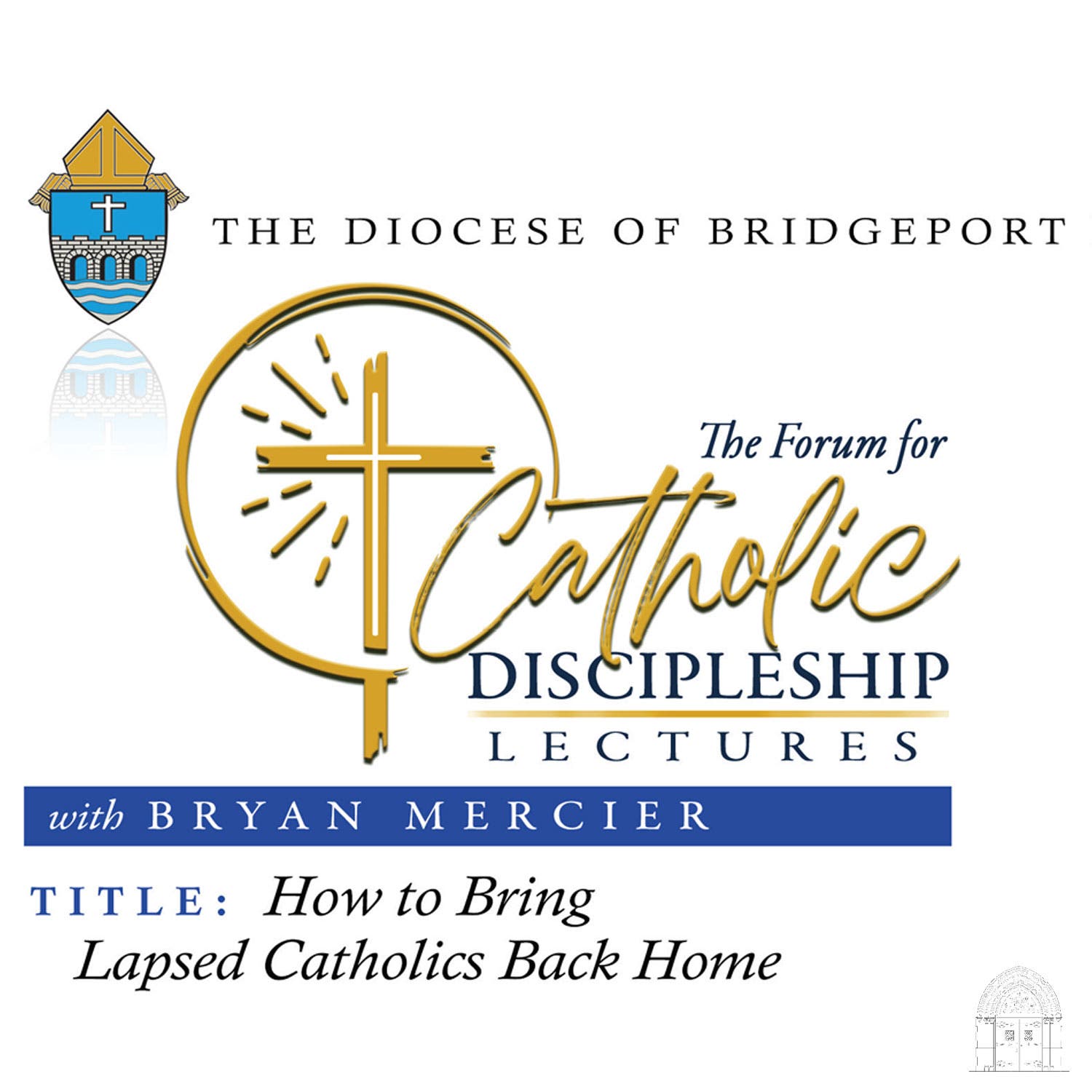 Lecture: How to Bring Lapsed Catholics Back Home