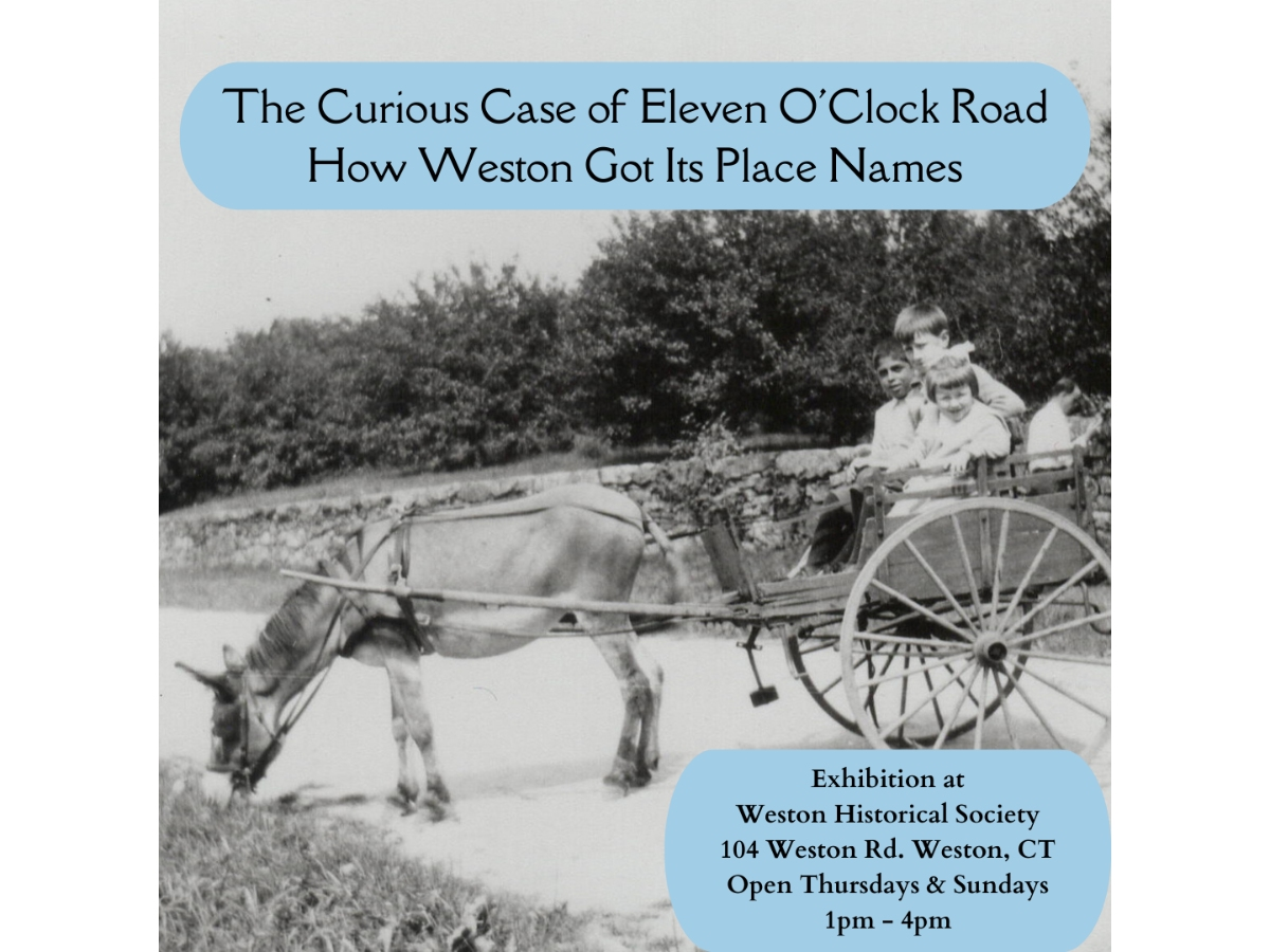 New exhibit "The Curious Case of Eleven O'Clock — How Weston Got Its Place Names" will explore Weston's heritage and evolution through objects, maps and film.