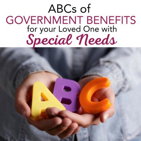 ABCs of Government Benefits for your Loved One with Special Needs