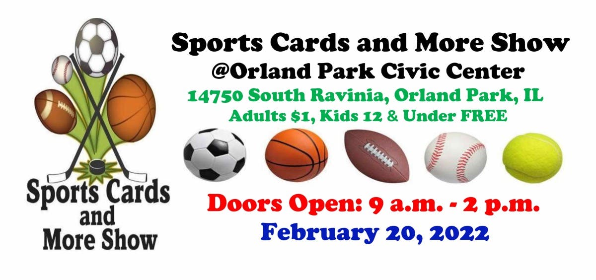 Sports Cards and More Show Sunday February 20, 2022 Orland Park