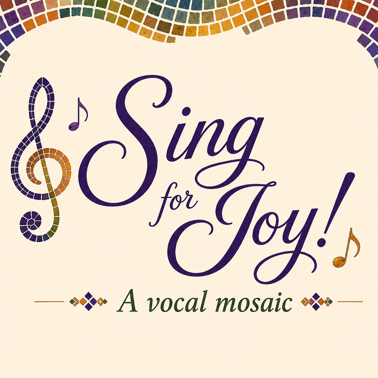 Sing for Joy! A musical Mosaic