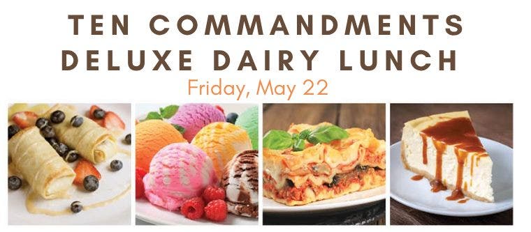 Hear The 10 Commandments and enjoy a Deluxe Dairy Luncheon and More...