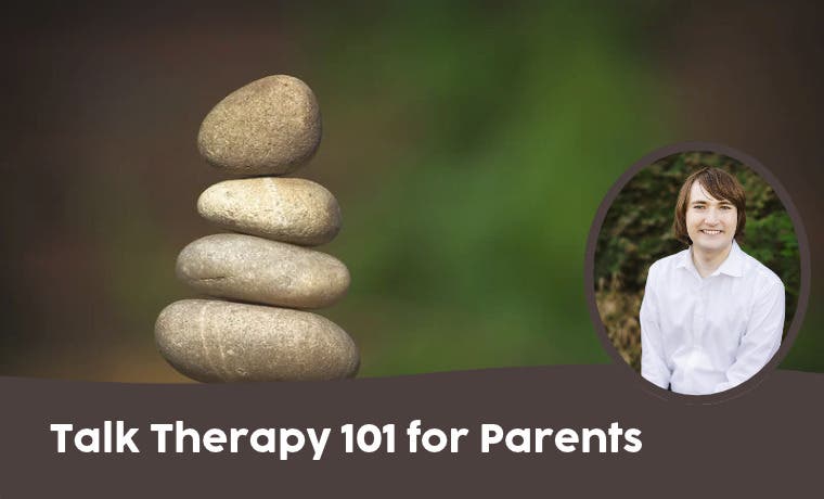 Talk Therapy 101 for Parents