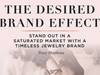 “The Desired Brand Effect: Stand Out in a Saturated Market with a Timeless Jewelry Brand” by Tracy Matthews