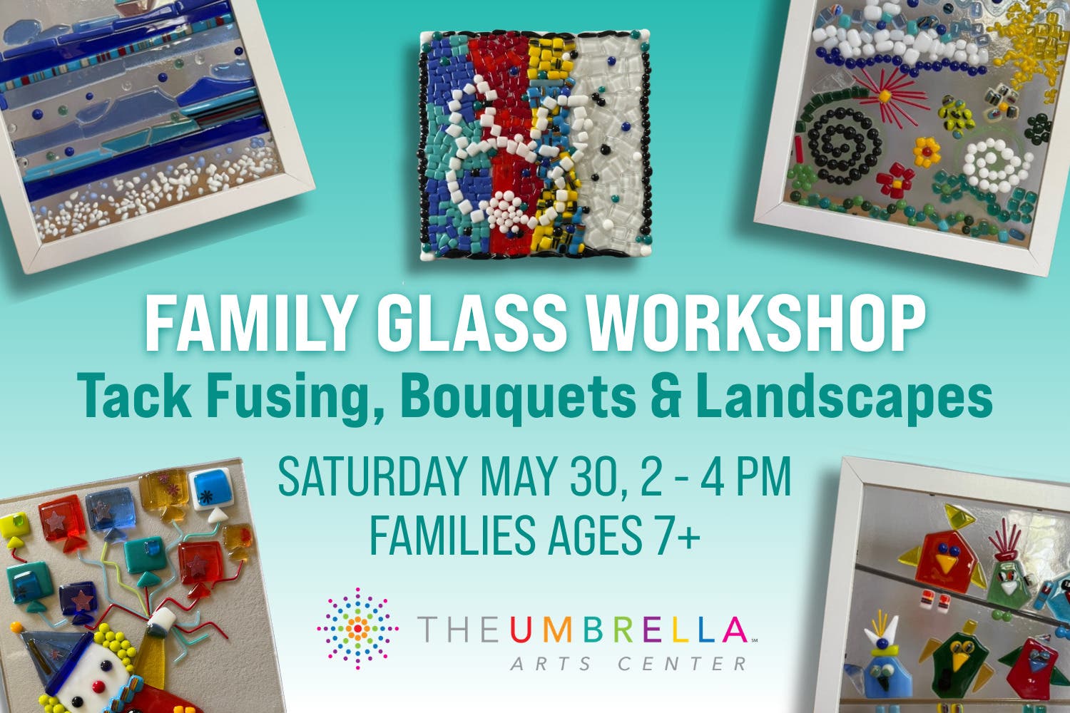 FAMILY GLASS WORKSHOP: Tack Fusing, Bouquets & Landscapes
