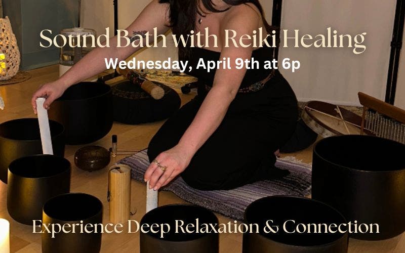Apr 9 | Sound Bath with Reiki Healing by Sarah of Juniper Sentiments ...