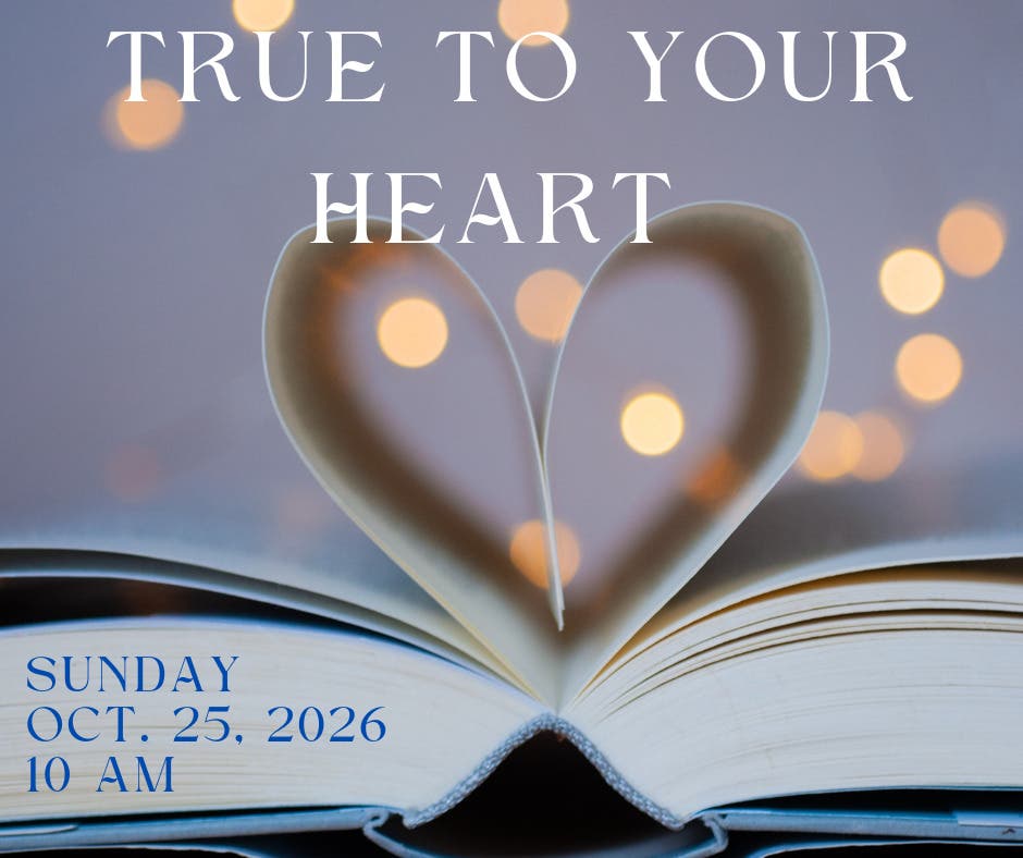 True to Your Heart with First Parish of Sudbury