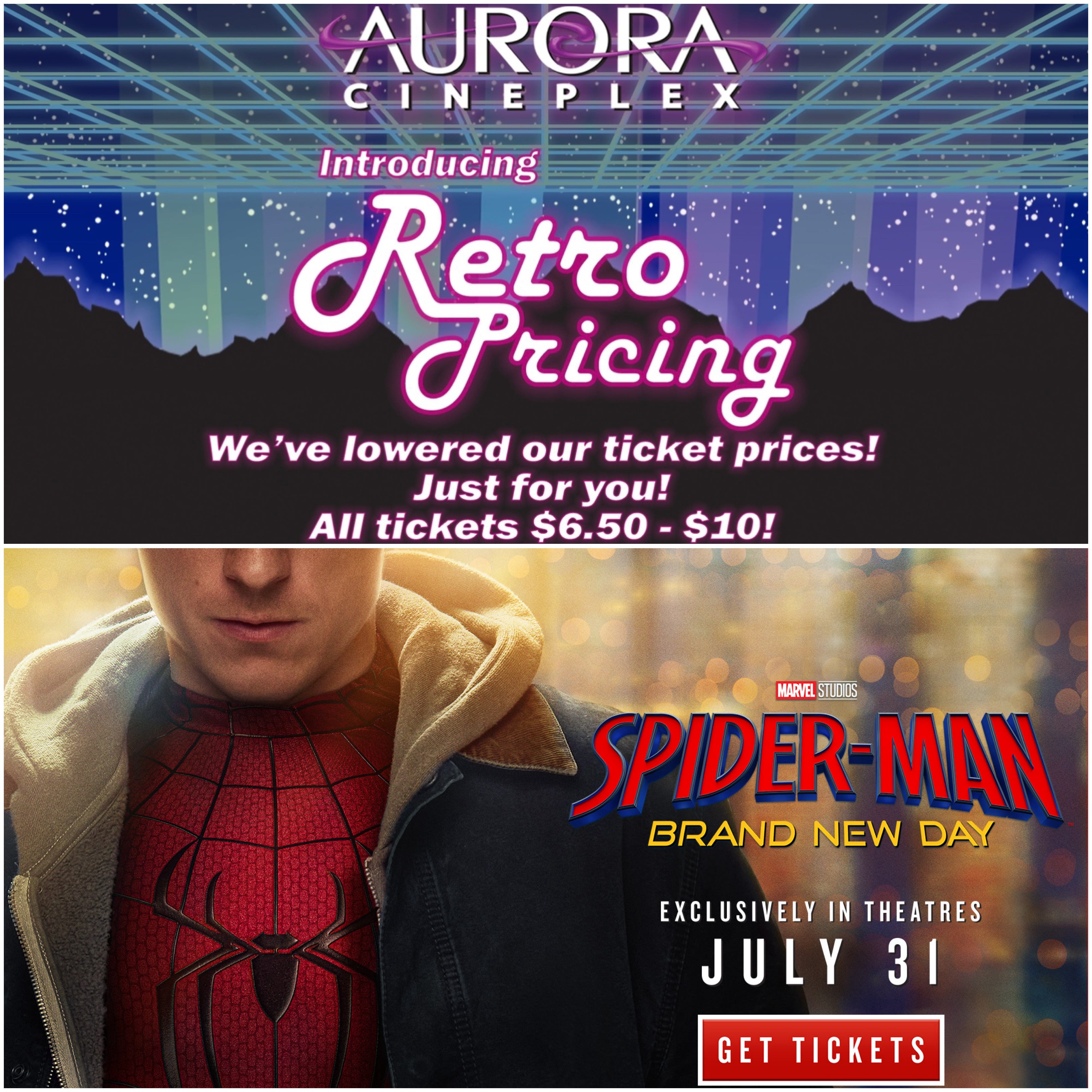 Spider-Man: Brand New Day--Retro Prices--$ 6.50-$ 10 at Aurora Cineplex 7/30 week