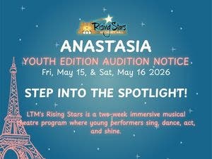 Audition Notice: Rising Stars Presents ANASTASIA: THE MUSICAL (Youth Edition)