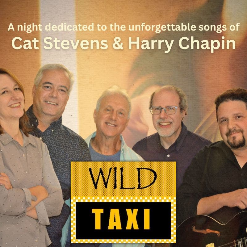 WILD TAXI: A Tribute Concert to Yusuf/Cat Stevens and Harry Chapin