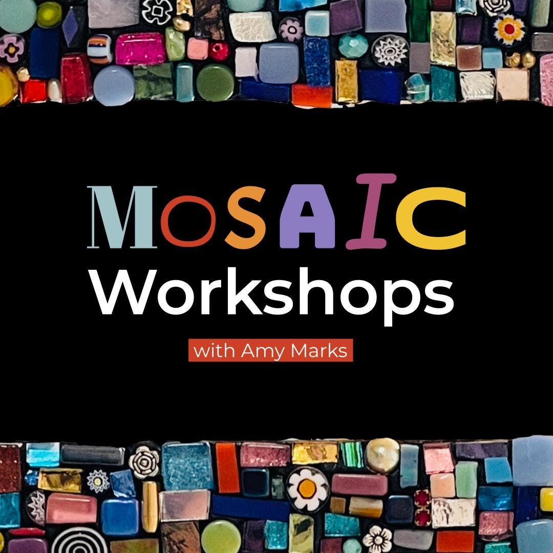 Mosaic Mirror or Heart Workshop