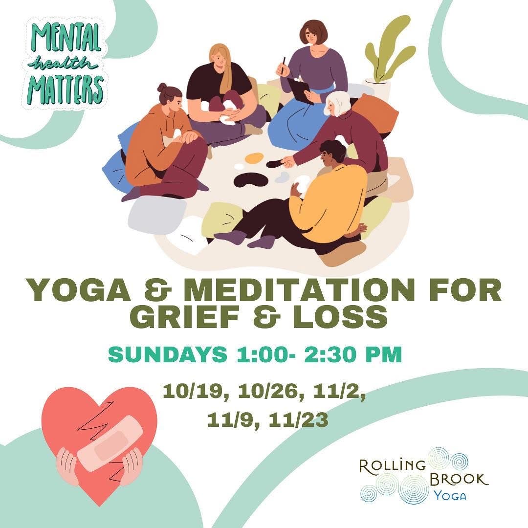 Oct 19 | Mental Health Matters! Yoga & Meditation for Grief & Loss with ...