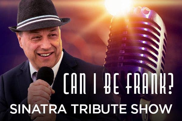 Sinatra Tribute "Can I Be Frank?"