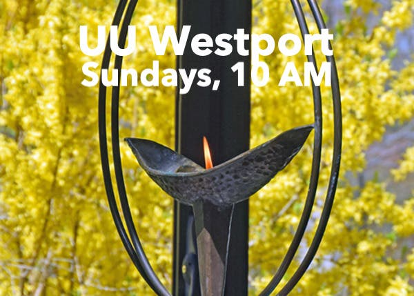 UU Westport: "Awakening Curiosity: Where Do We Go From Here?" - Rev. Carlton E. Smith 