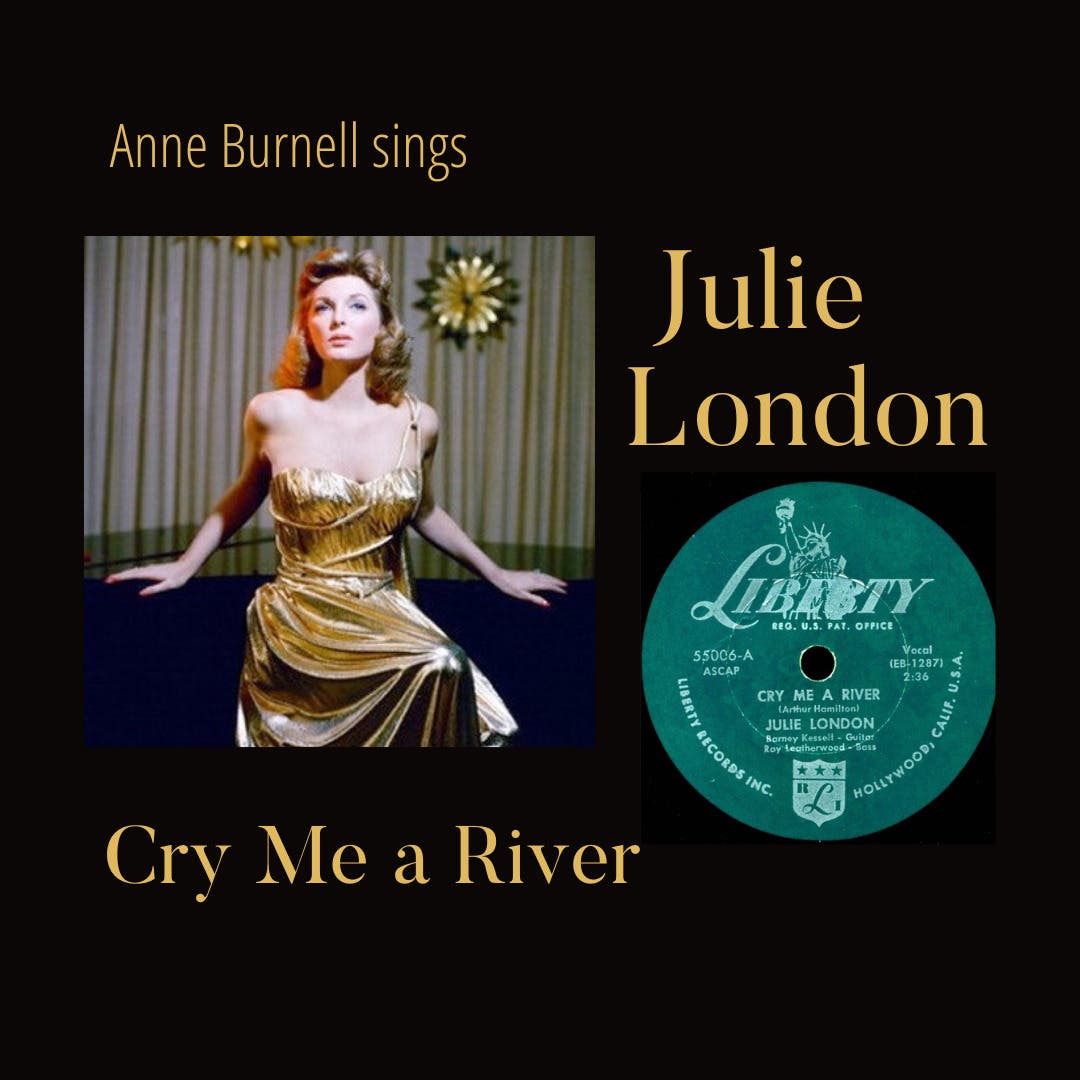 Anne Burnell — Cry Me a River: The Music of Julie London, A Chicago Cabaret Week Show