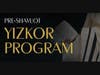 Pre Shavuot Yizkor Program