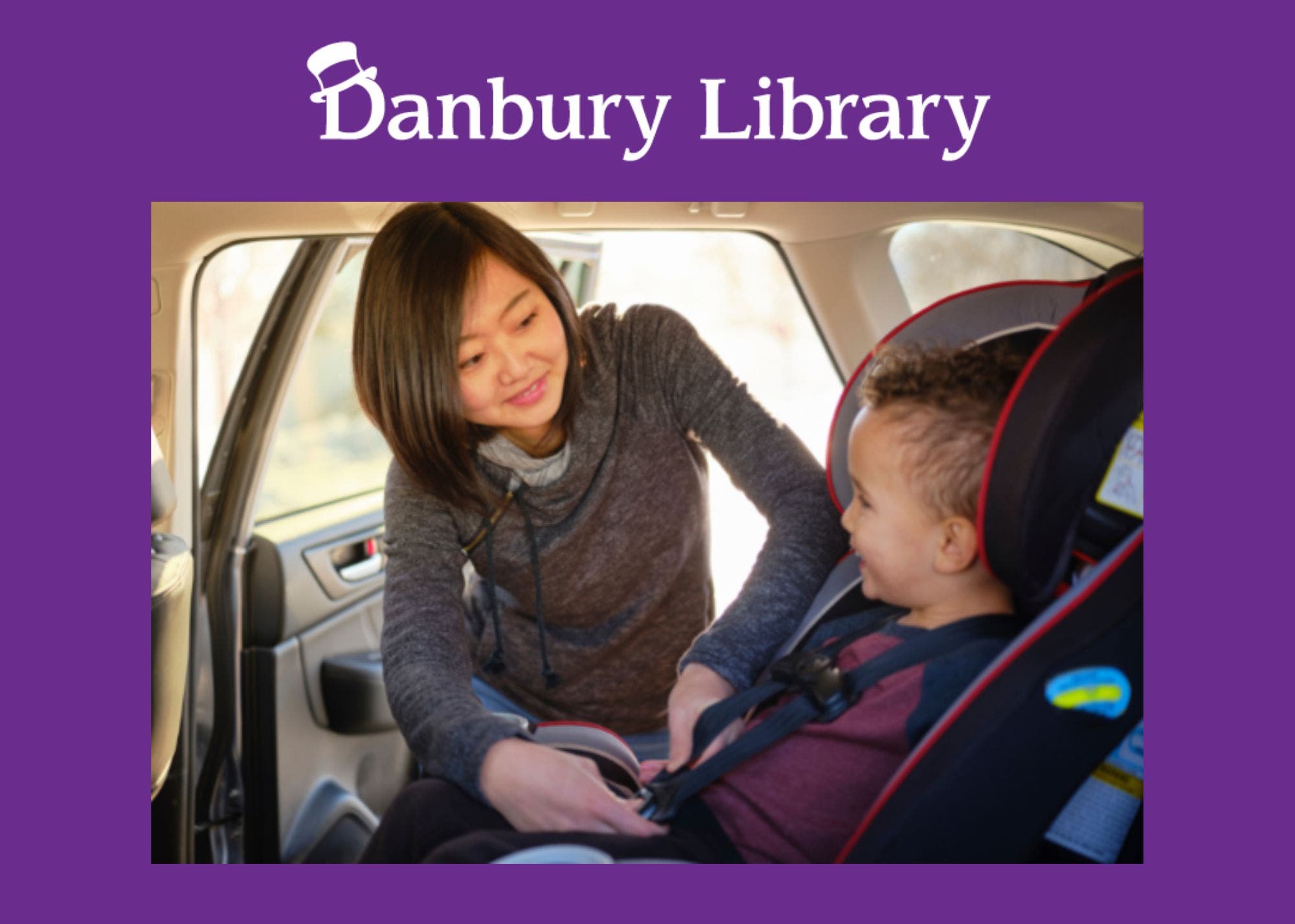 Apr 4 Car Seat Safety Class for Families Danbury Library Danbury