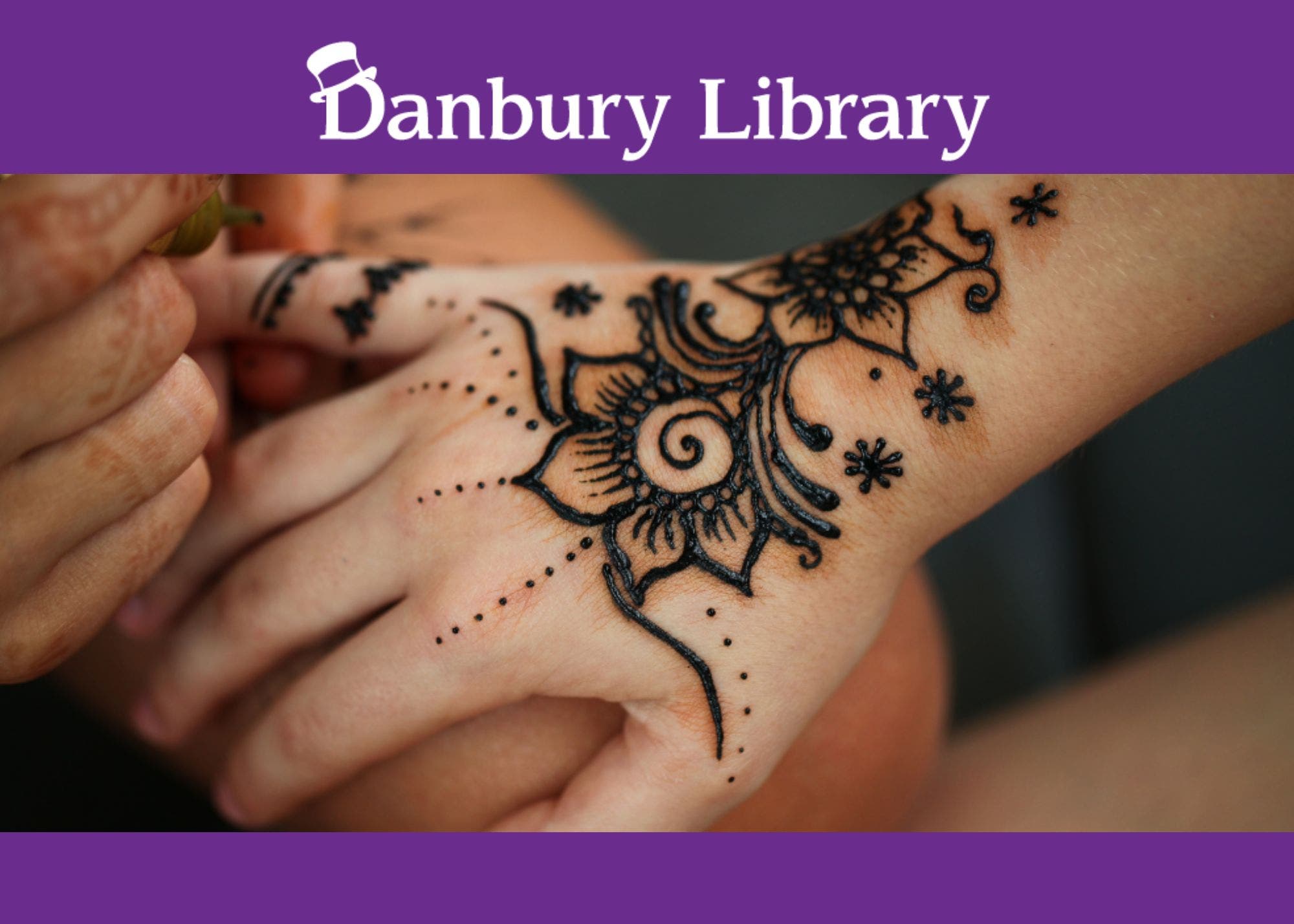 Henna Art! for Tweens 10 years - Adults - FREE ! @ Danbury Library