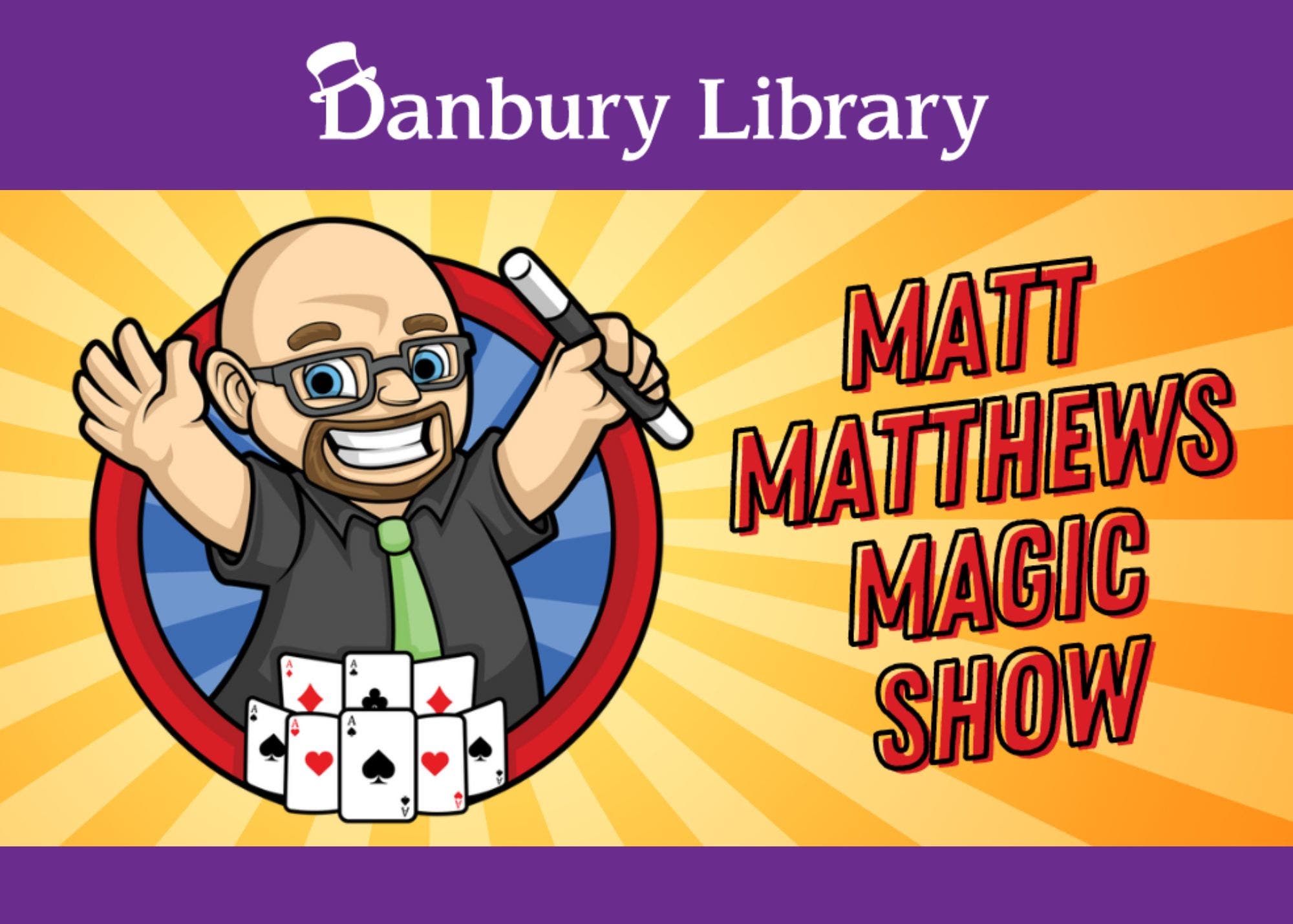 Matt Matthews Magic Show @ Danbury Library