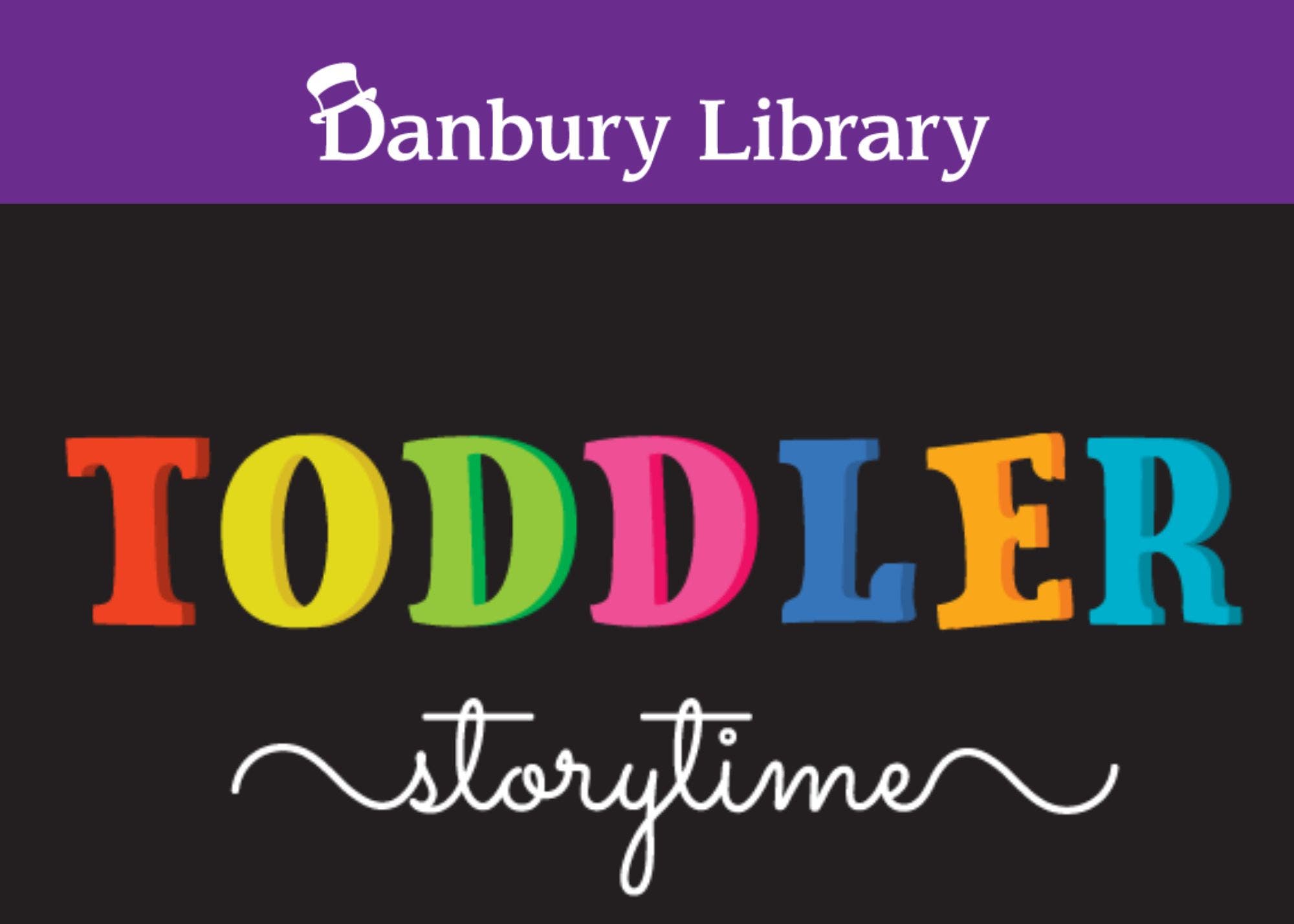 Toddler Storytime for children 18 months - 3 years old @ Danbury Library