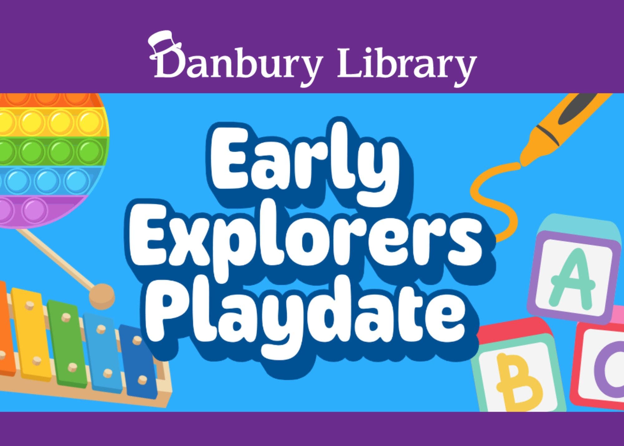 Early Explorers Playdate & Sensory Play Program for children 1-5 years old @ Danbury Library