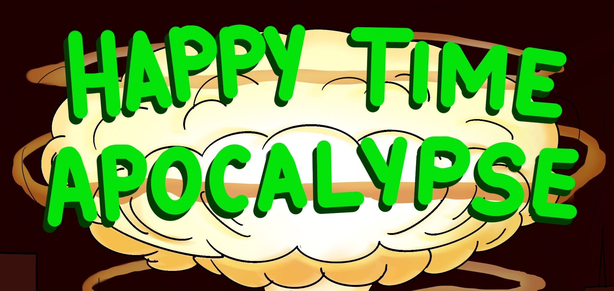 Happy Time Apocalypse