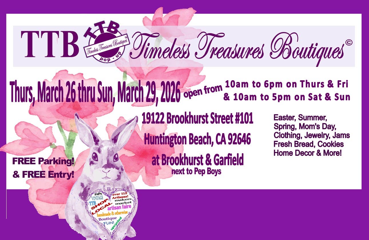 Timeless Treasures Boutique for EASTER & Spring ~ March 26-29