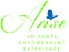 Arise:  An Agape Empowerment Experience is November 10, 2019.  For more information visit www.agapearise.org