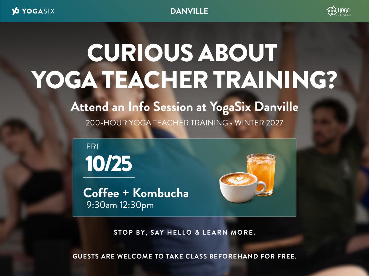 Yoga Teacher Training Info Session at YogaSix Danville