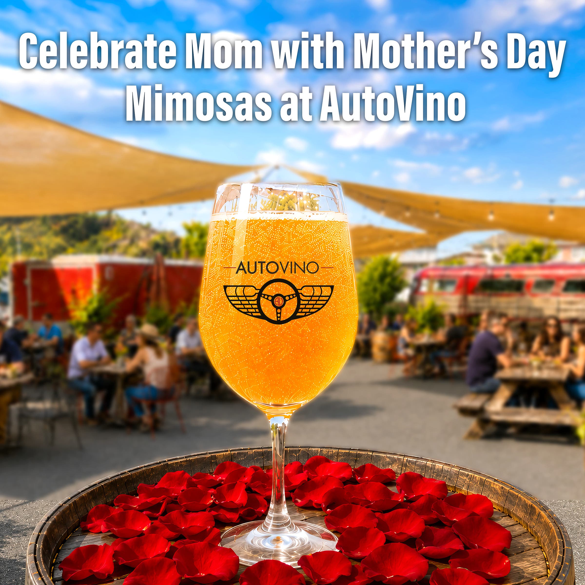 Mother’s Day Mimosas in the Wine Garden at AutoVino