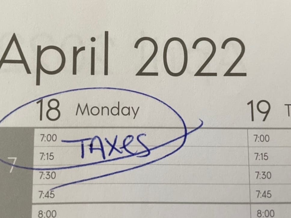 Monday April 18, 2022 is your deadline for filing your income taxes. 