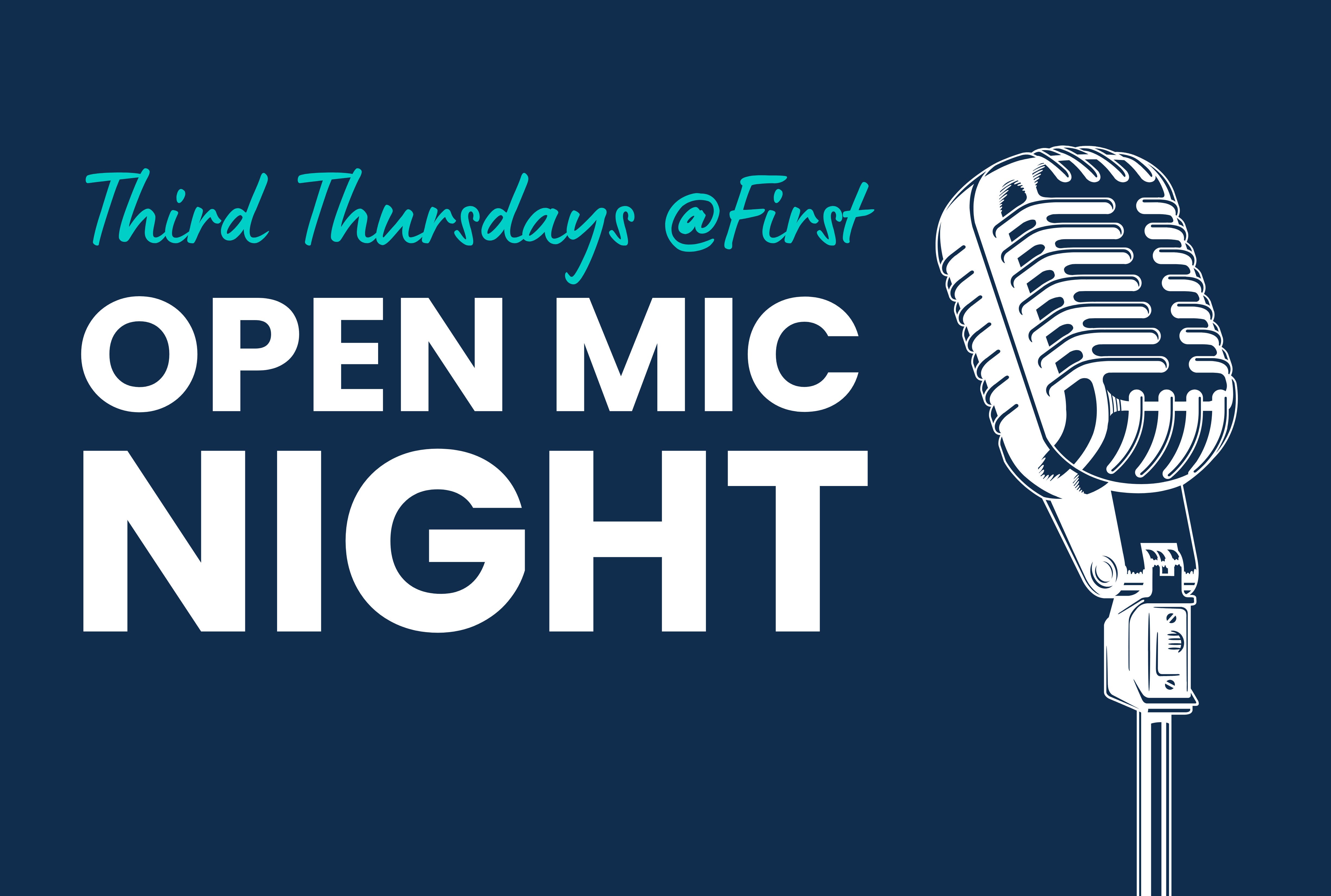 OPEN MIC NIGHT - Third Thursdays @ First