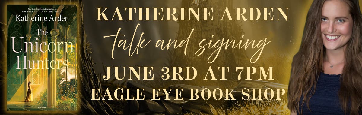Katherine Arden- The Unicorn Hunters
