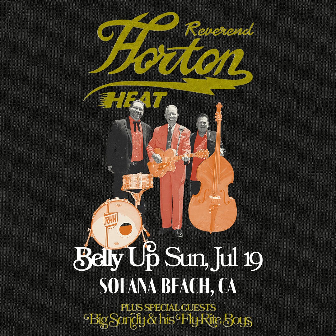 Belly Up Presents Reverend Horton Heat, Big Sandy & His Fly-Rite Boys