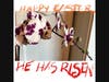 He is Risen in Love Easter msg (Elizabeth Nisperos)