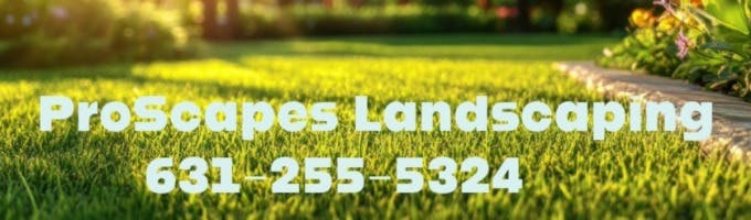 ProScapes Landscaping 631-255-5325
